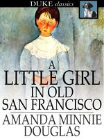 A Little Girl in Old San Francisco